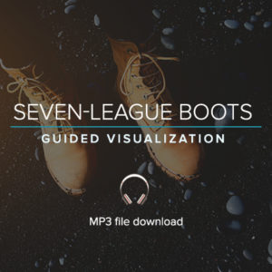 close up of muddy yellow boots and text that says Seven-League Boots Guided Visualization with MP3 File Download headphones icon