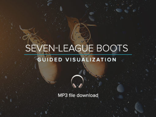 close up of muddy yellow boots and text that says Seven-League Boots Guided Visualization with MP3 File Download headphones icon