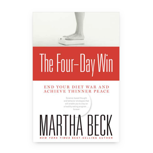 The Four-Day Win: How to End Your Diet War and Achieve Thinner Peace Four Days at a Time by Martha Beck book cover