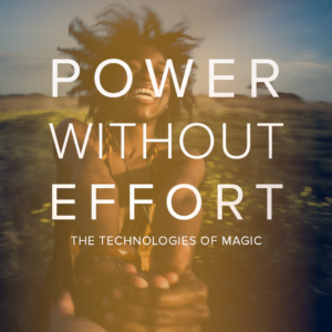 woman smiling and dancing outside with text that says Power without effort the technologies of magic