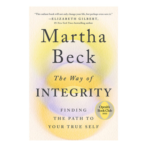 The Way of Integrity by Martha Beck: Finding the Path to Your True Self book cover