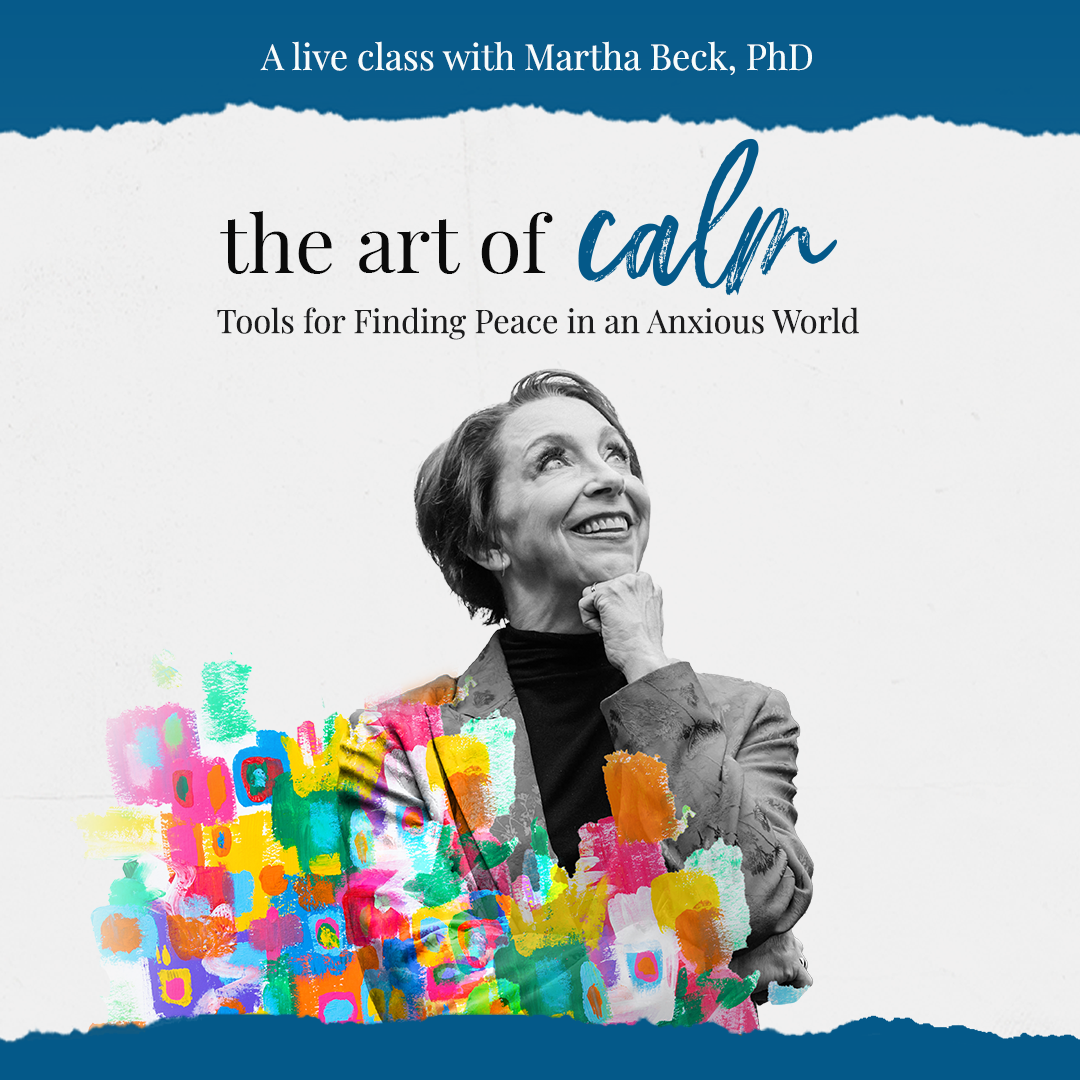 Martha Beck and colorful art for The Art of Calm: Tools for Finding Peace in an Anxious World