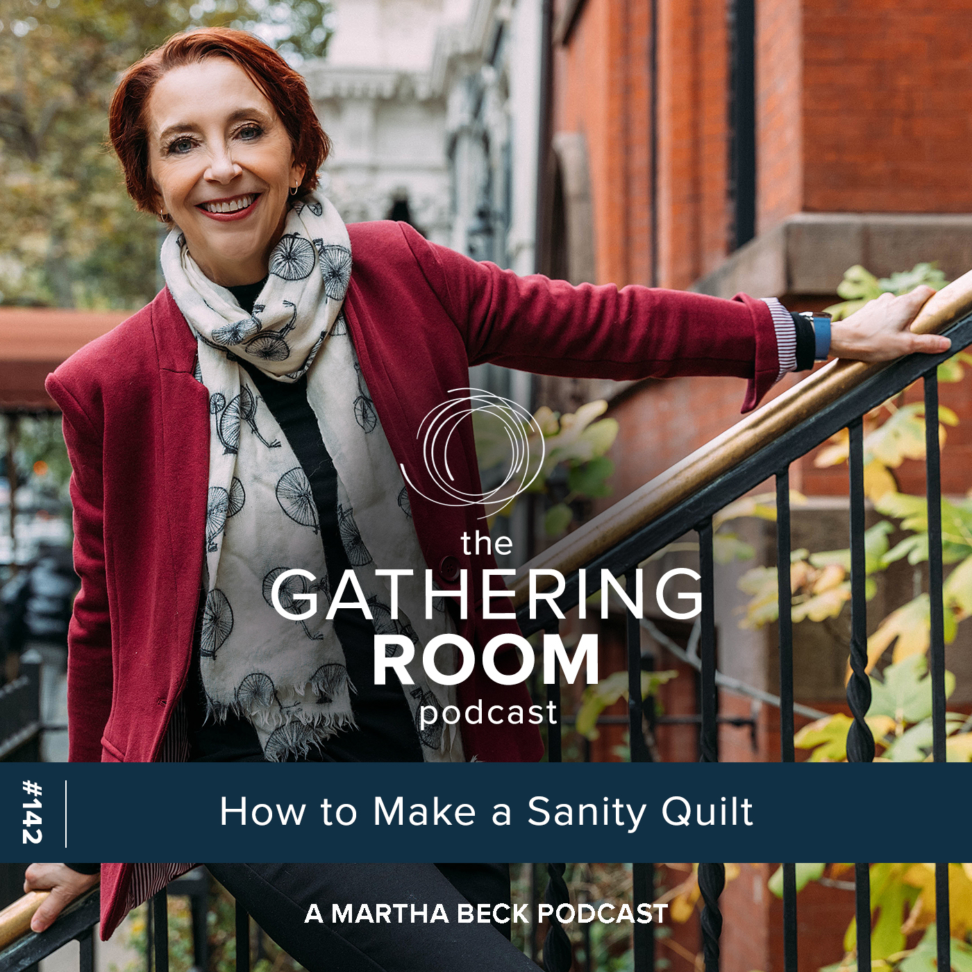 Image for The Gathering Pod A Martha Beck Podcast Episode #142 How to Make a Sanity Quilt