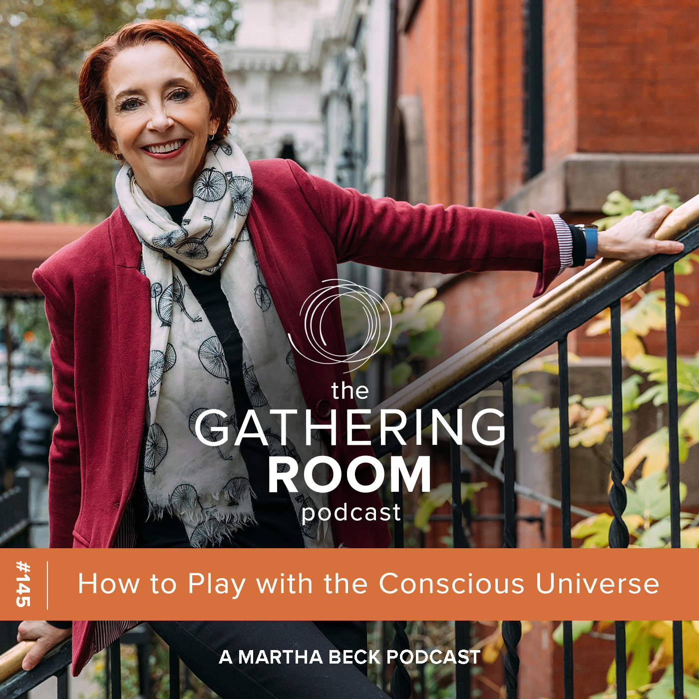 Image for The Gathering Pod A Martha Beck Podcast Episode #145 How to Play with the Conscious Universe
