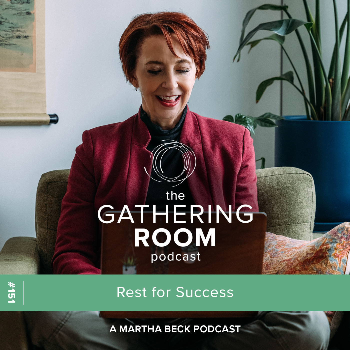 Image for The Gathering Pod A Martha Beck Podcast Episode #151 Rest for Success