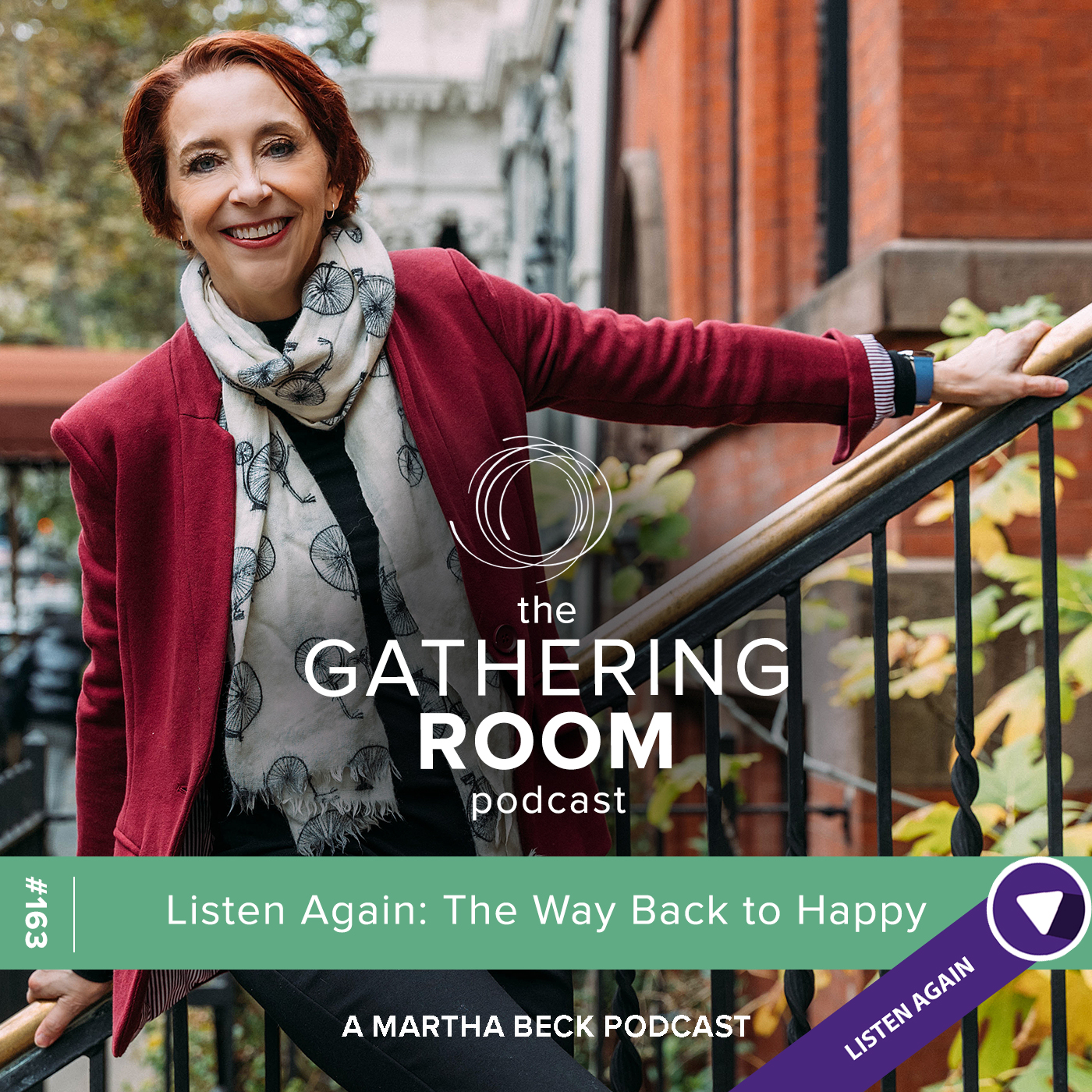 Image for The Gathering Pod A Martha Beck Podcast Episode #163 Listen Again: The Way Back to Happy