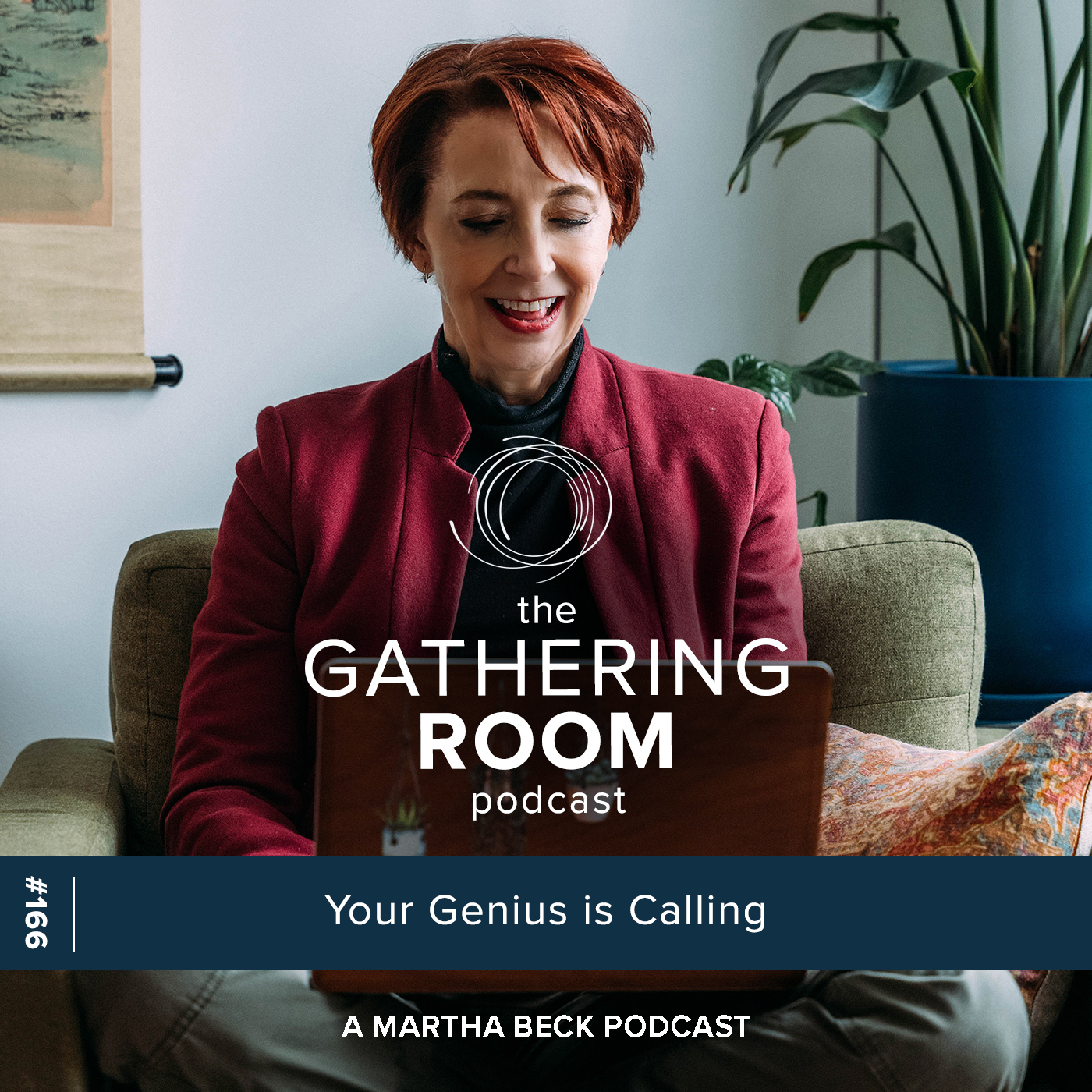 Image for The Gathering Pod A Martha Beck Podcast Episode #166 Your Genius is Calling