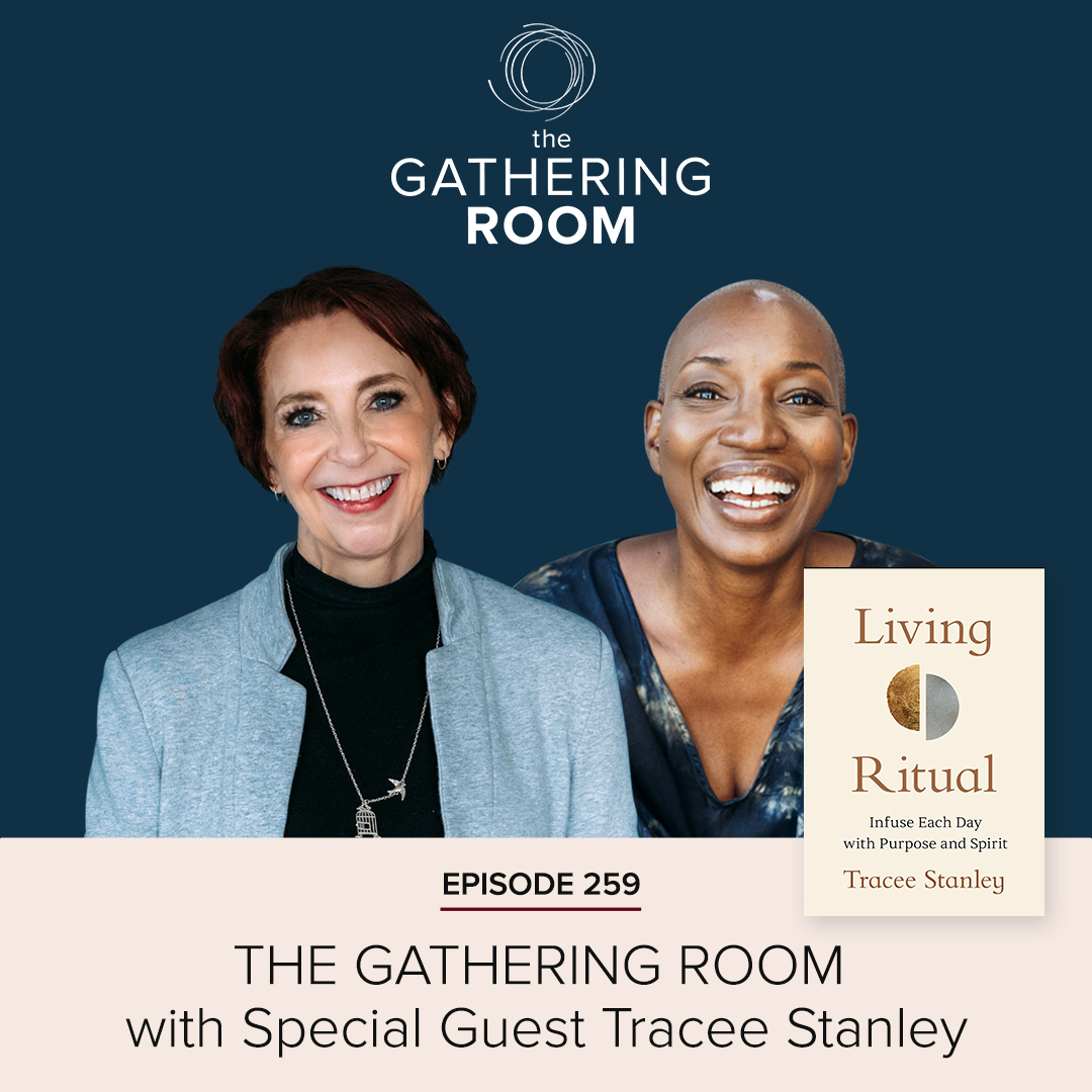 Image for The Gathering Pod A Martha Beck Podcast Episode #259 Special Guest: Tracee Stanley