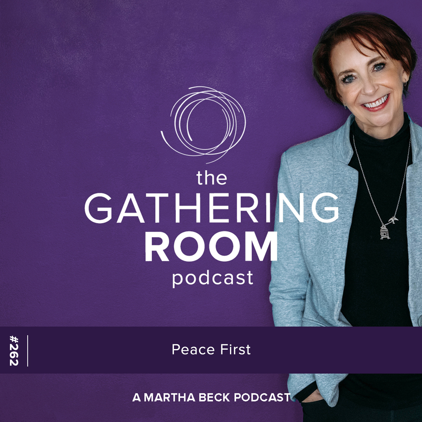 Image for The Gathering Pod A Martha Beck Podcast Episode #262 Peace First